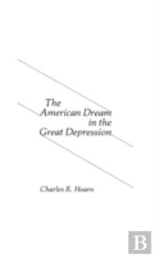 The American Dream In The Great Depression.