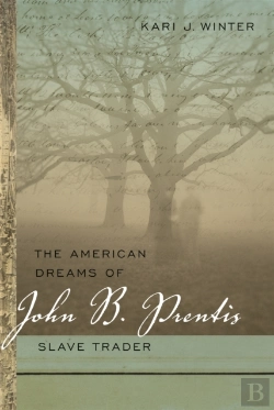 Bertrand.pt - The American Dreams Of John B. Prentis, Slave Trader