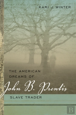 Bertrand.pt - The American Dreams Of John B. Prentis, Slave Trader