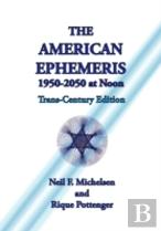 The American Ephemeris 1950-2050 At Noon