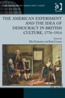 The American Experiment And The Idea Of Democracy In British Culture, 1776â€“1914