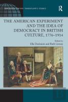 The American Experiment And The Idea Of Democracy In British Culture, 1776â€“1914