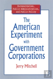 The American Experiment With Government Corporations