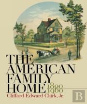 The American Family Home, 1800-1960