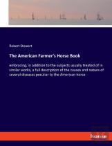 The American Farmer'S Horse Book