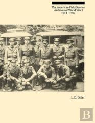 The American Field Service Archives Of World War I, 1914-1917