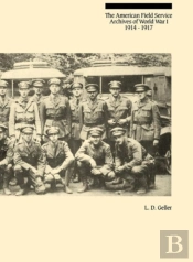 The American Field Service Archives Of World War I, 1914-1917