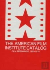 The American Film Institute Catalog Of Motion Pictures Produced In The United States