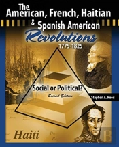 The American, French, Haitian And Spanish American Revolutions 1775-1825 Social Or Political?