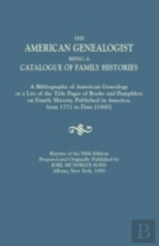 The American Genealogist, Being A Catalo