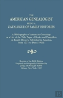 Bertrand.pt - The American Genealogist, Being A Catalo