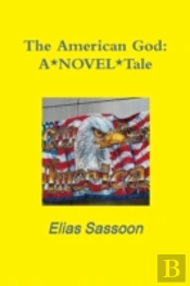 The American God: A*Novel*Tale