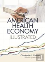 The American Health Economy Illustrated