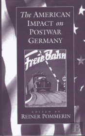 The American Impact On Postwar Germany