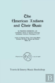The American Indians And Their Music. (Facsimile Of 1926 Edition).