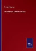 The American Kitchen-Gardener
