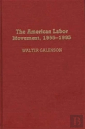 The American Labor Movement, 1955-95