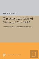 The American Law Of Slavery, 1810-1860