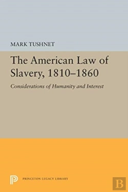 Bertrand.pt - The American Law Of Slavery, 1810-1860