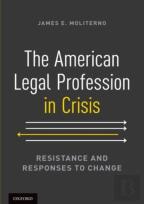 The American Legal Profession In Crisis