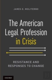 The American Legal Profession In Crisis