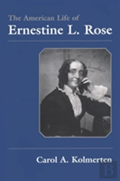 The American Life Of Ernestine L. Rose