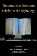 The American Literature Scholar In The Digital Age
