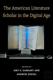 The American Literature Scholar In The Digital Age