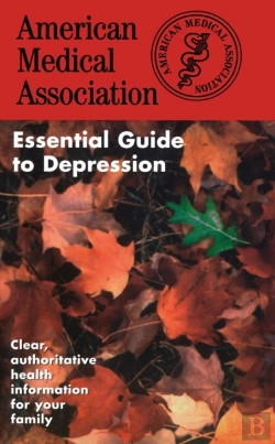 Bertrand.pt - The American Medical Association Essential Guide To Depression