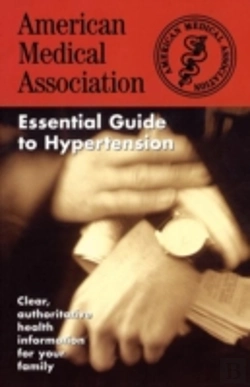 Bertrand.pt - The American Medical Association Essential Guide To Hypertension