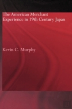 Bertrand.pt - The American Merchant Experience In Nineteenth Century Japan