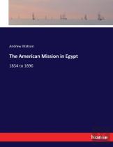 The American Mission In Egypt