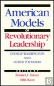 The American Model Of Revolutionary Leadership