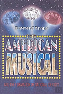 Bertrand.pt - The American Musical And The Formation Of National Identity