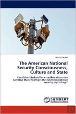 Bertrand.pt - The American National Security Consciousness, Culture And State