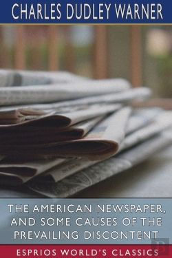 Bertrand.pt - The American Newspaper, And Some Causes Of The Prevailing Discontent (Esprios Classics)