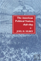 The American Political Nation, 1838-1893