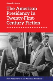The American Presidency In Twenty-First-Century Fiction