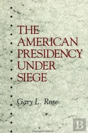The American Presidency Under Siege