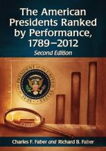 The American Presidents Ranked By Performance, 1789-2012, 2d Ed.