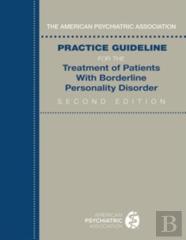 The American Psychiatric Association Practice Guideline For The Treatment Of Patients With Borderline Personality Disorder
