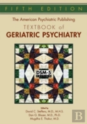 The American Psychiatric Publishing Textbook Of Geriatric Psychiatry