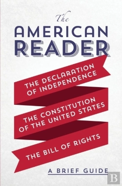 Bertrand.pt - The American Reader: A Brief Guide To The Declaration Of Independence, The Constitution Of The United States, And The Bill Of Rights