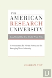 The American Research University From World War Ii To World Wide Web