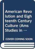 The American Revolution And Eighteenth-Century Culture