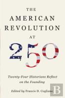 The American Revolution At 250