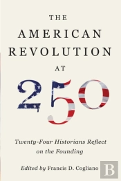 The American Revolution At 250