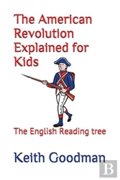The American Revolution Explained For Kids