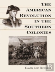The American Revolution In The Southern Colonies