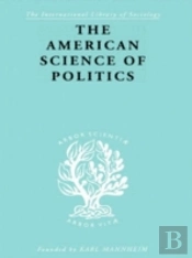 The American Science Of Politics